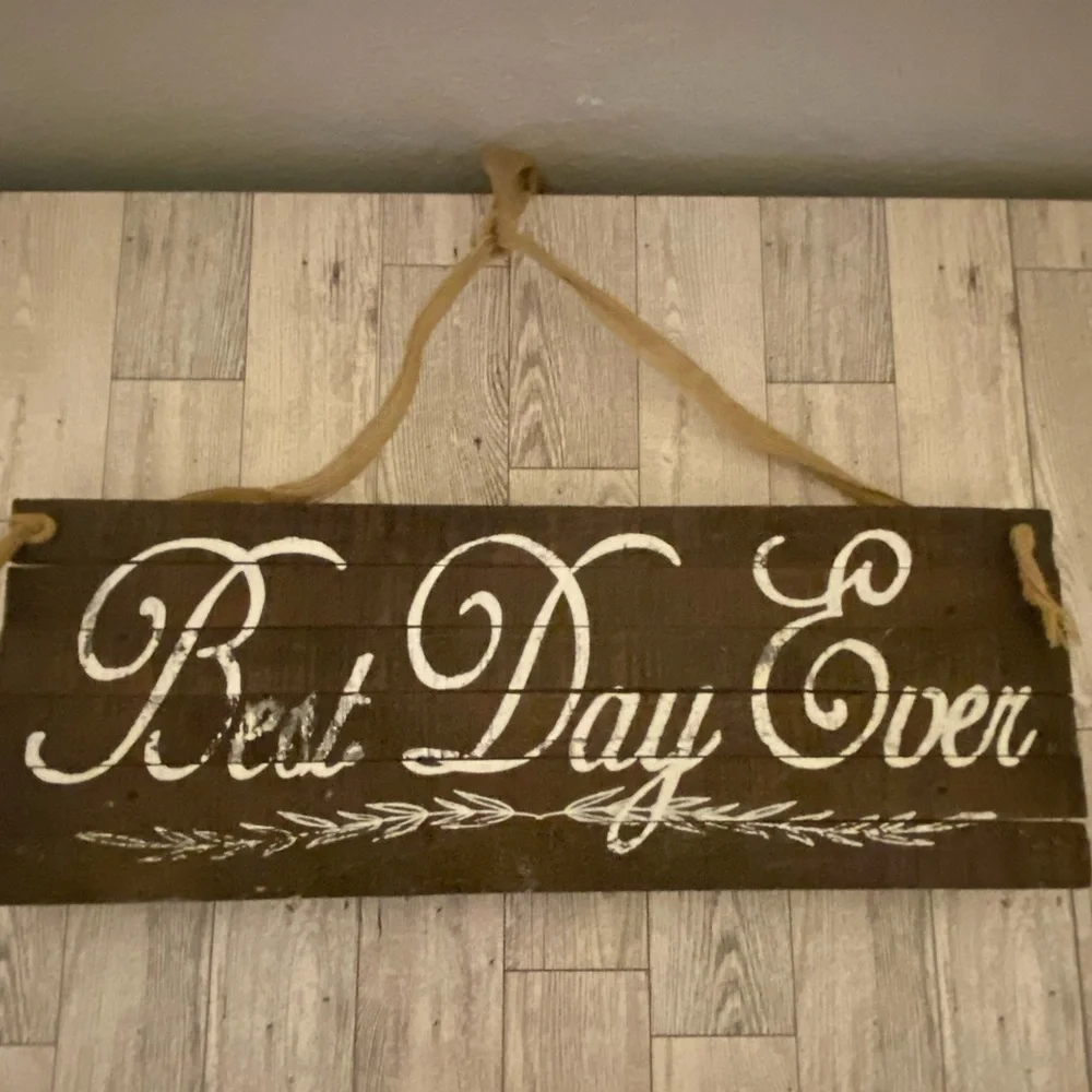 Best day Ever Plaque